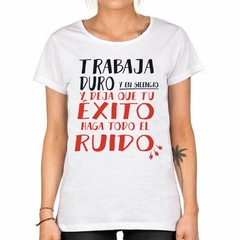 Remera Trabaja Duro Y En Silencio Work - comprar online