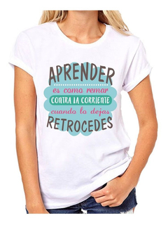 Remera Aprender Es Como Remar Contra La