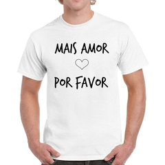 Remera Mais Amor Por Favor Frases Love #6