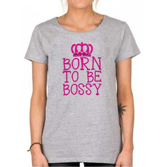 Remera Born To Be Bossy Frases Queen King Reina - comprar online