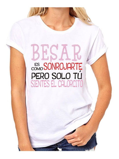 Remera Besar Es Como Sonrojarte Pero Solo Tu