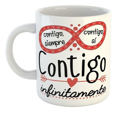 Taza Contigo Siempre Si Infinitamente Love