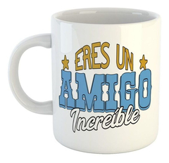 Taza Eres Un Amigo Increible Amistad