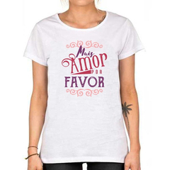 Remera Mais Amor Por Favor Frases Love #5