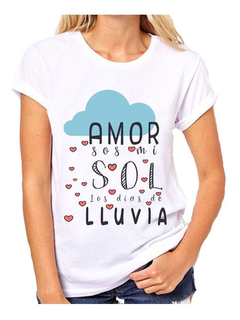 Remera Amor Sos Mi Sol Los Dias De Lluvia Amor