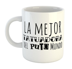 Taza La Mejor Tatuadora Del Mundo Tattoo In