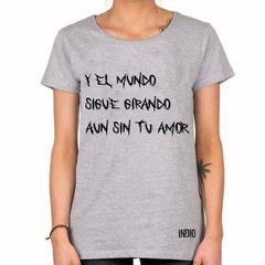 Remera Y El Mundo Sigue Girando Aun Sin Tu Amor Indio Solari #1