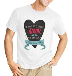 Remera El Padre Es El Primer Amor De Una Hija - comprar online