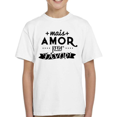 Remera Mais Amor Por Favor Frases Love #7 - TiendaCubik