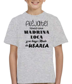 Remera Tengo Una Madrina Loca Ahijada Familia