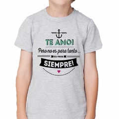 Remera Te Amo Pero No Es Para Tanto Es en internet