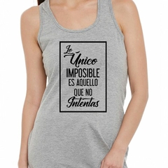 Musculosa Deportiva Lo Unico Imposible Es Aquello M1