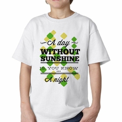 Remera A Day Without Sunshine Is You Know A Nigh - tienda online