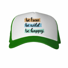 Gorra Be True Be Wild Be Happy - TiendaCubik