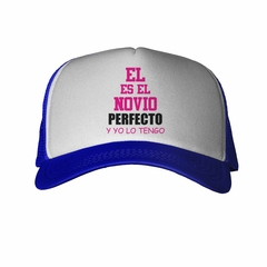 Gorra El Es El Novio Perfecto Yo Lo Tengo