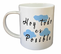 Taza Hoy Todo Es Posible Motivacionales - comprar online