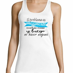 Musculosa Deportiva El Problema Es Imaginarte - comprar online