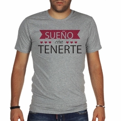 Remera Sueño Con Tenerte Amor Love Corazon en internet