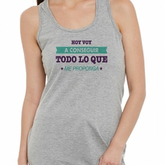 Musculosa Deportiva Hoy Voy A Conseguir Todo Lo Que Me