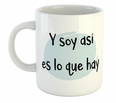 Taza Y Soy Asi Es Lo Que Hay Celeste