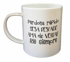 Taza Perdona Rapido Besa Despacio - comprar online