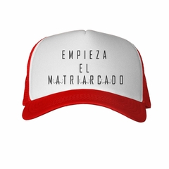 Gorra Empieza El Matriarcado Frase en internet