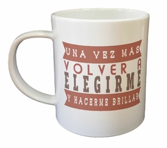 Taza Una Vez Mas Volver A Elegirme - comprar online