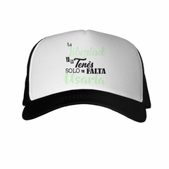 Gorra La Libertad Ya La Tenes Solo Te Fal - comprar online