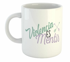 Taza Violencia Es Mentir Flecha