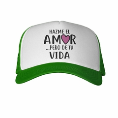 Gorra Hazme El Amor Pero De Tu Vida - TiendaCubik