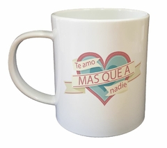 Taza Te Amo Mas Que A Nadie Corazon Liston - comprar online