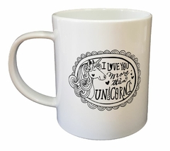 Taza I Love You More Than Unicorns - comprar online