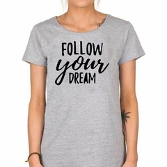 Remera Follow Your Dream