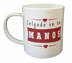 Taza Colgado En Tus Manos - comprar online