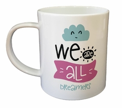 Taza We Are All Dreamers So - comprar online