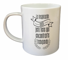 Taza La Inspiracion Existe Pero Tiene - comprar online