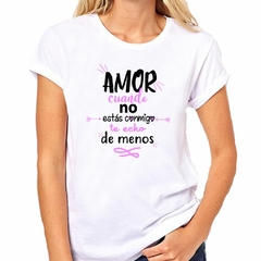 Remera Amor Cuando No Estas Conmigo en internet