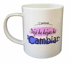 Taza Cambie Deje De Dejar De Cambiar (Taza De Ceramica) - comprar online