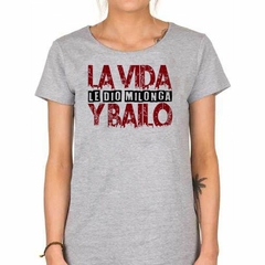 Remera La Vida Le Dio Milonga Y El Bailo en internet