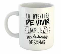 Taza La Aventura De Vivir Comienza Con