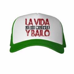 Gorra La Vida Le Dio Milonga Y El Bailo - TiendaCubik