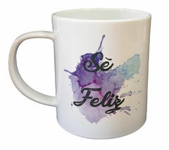 Taza Se Feliz Watercolor Art Happy Frase - comprar online