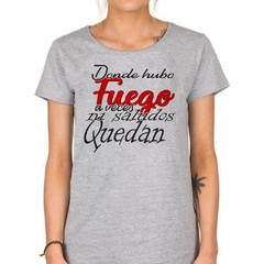 Imagen de Remera Donde Hubo Fuego Ni Saludos Quedan #2