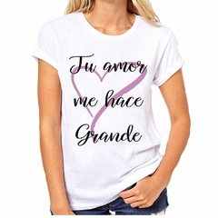 Remera Tu Amor Me Hace Grande Corazon - comprar online