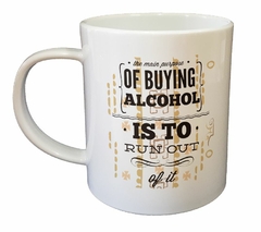 Taza The Main Purpose Of Buying Alcohol Is To - comprar online