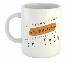 Taza Si Dejas Todo En Manos De God