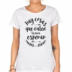 Remera Hay Cosas Que Valen La Pena - comprar online