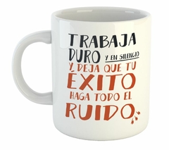 Taza Trabaja Duro Y En Silencio Work