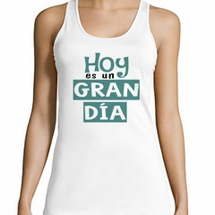 Musculosa Deportiva Hoy Es Un Gran Dia Motivacion Nada