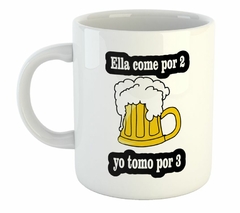 Taza Ella Come Por Dos Yo Tomo Por Tres